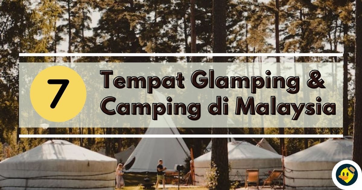 Senarai Tempat Glamping & Camping di Malaysia Featured Image